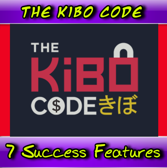 Kibo Code And The Seven Success Features