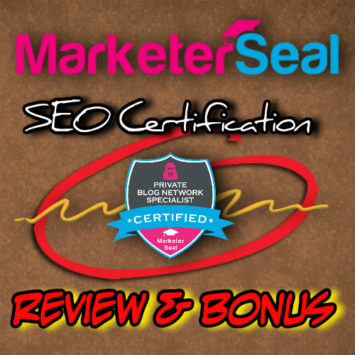 MarketerSeal SEO Certification Review and [SPECTACULAR] Bonus