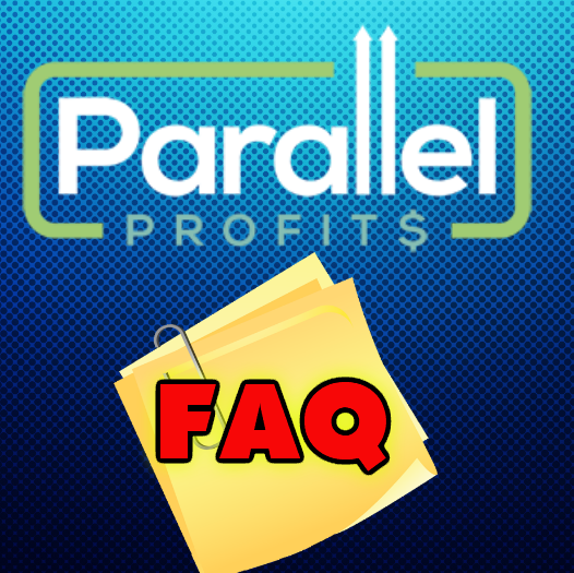Parallel Profits [IMPORTANT] FAQ And Sneak Peek