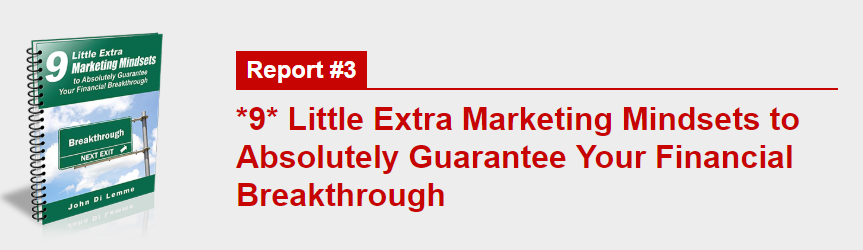 *9* Little Extra Marketing Mindsets to Absolutely Guarantee Your Financial Breakthrough